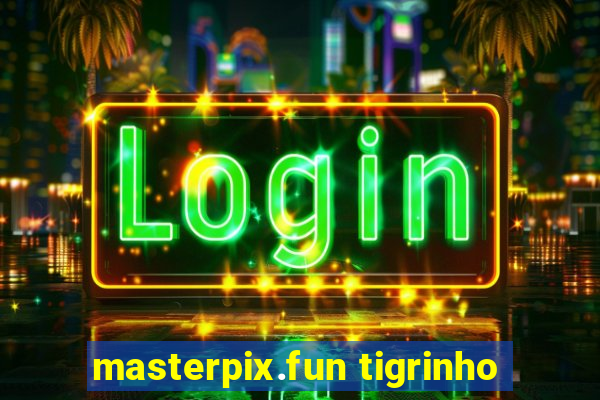 masterpix.fun tigrinho