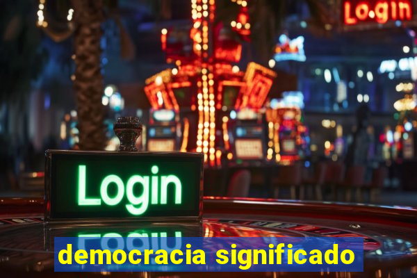 democracia significado