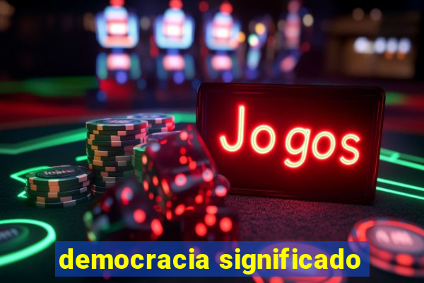 democracia significado