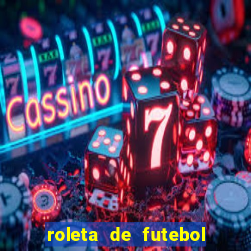 roleta de futebol roleta jogadores de futebol para