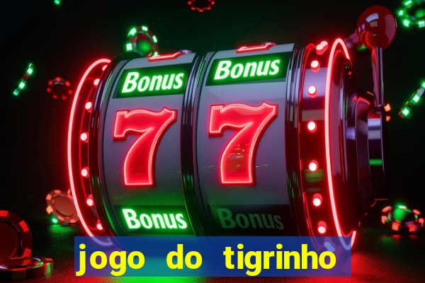 jogo do tigrinho bonus sem deposito