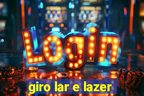 giro lar e lazer