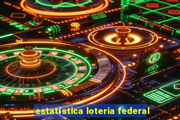 estatística loteria federal