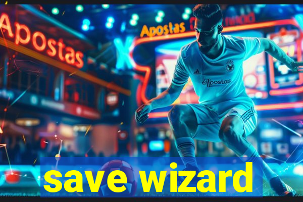 save wizard