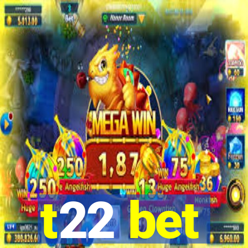 t22 bet