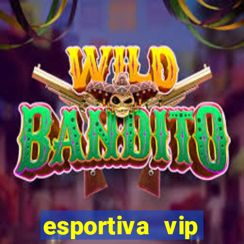 esportiva vip reclame aqui