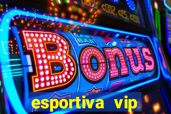 esportiva vip reclame aqui