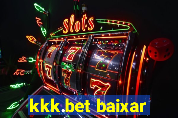 kkk.bet baixar