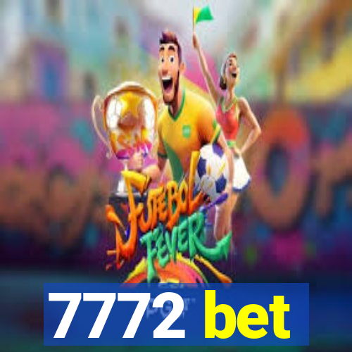 7772 bet