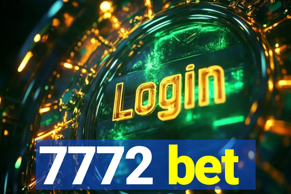 7772 bet