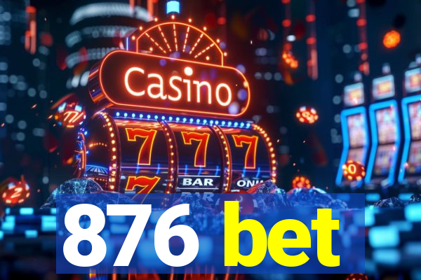 876 bet