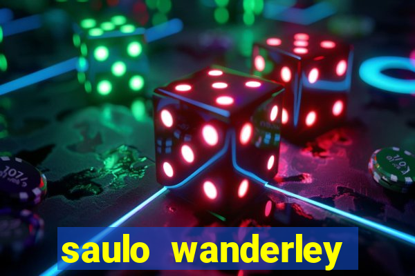 saulo wanderley filho fortuna