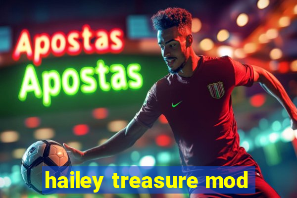 hailey treasure mod