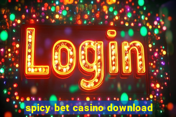 spicy bet casino download