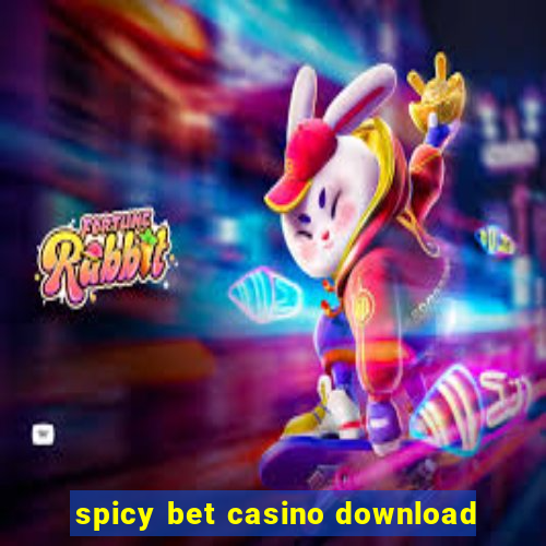 spicy bet casino download