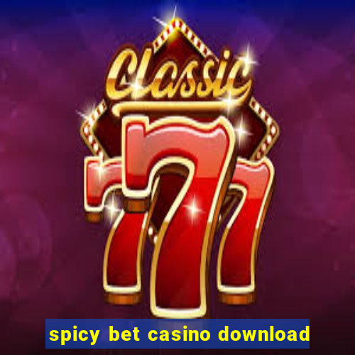 spicy bet casino download