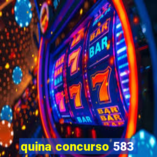 quina concurso 583