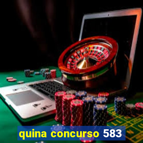 quina concurso 583