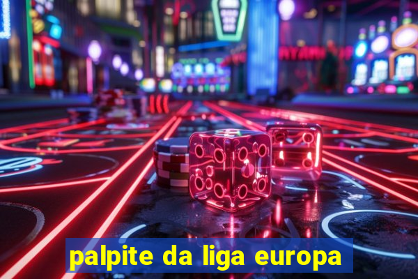 palpite da liga europa