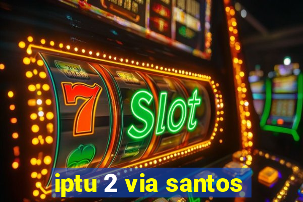 iptu 2 via santos