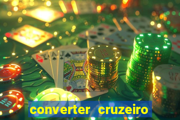 converter cruzeiro para real