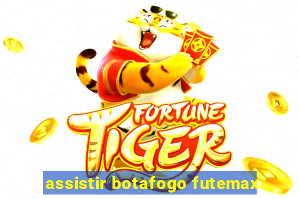 assistir botafogo futemax