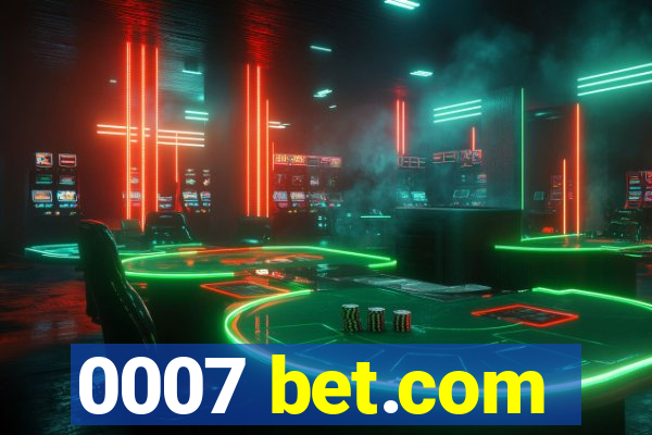 0007 bet.com