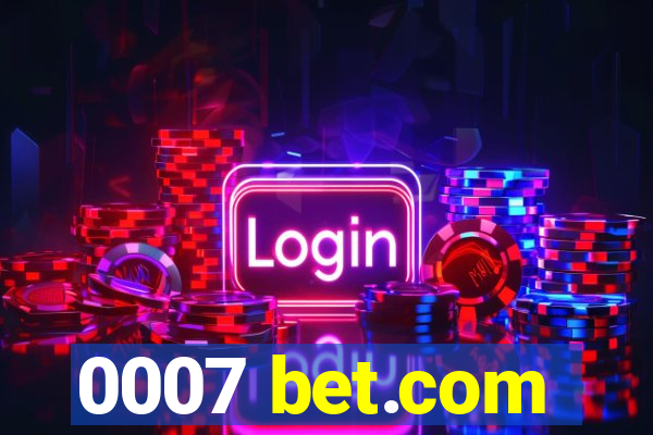 0007 bet.com