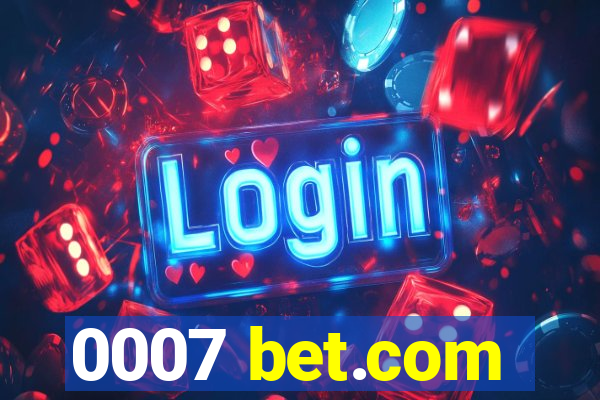 0007 bet.com