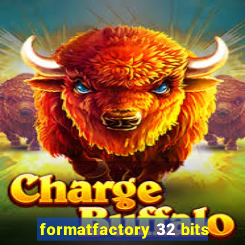 formatfactory 32 bits