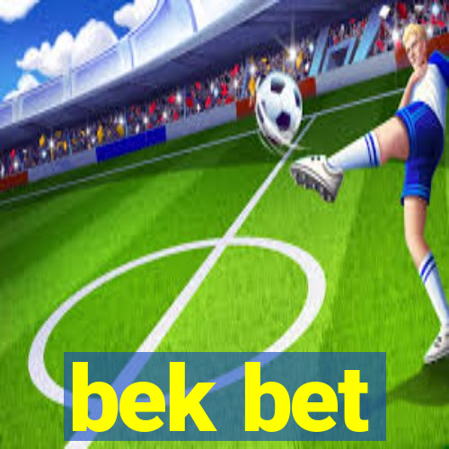 bek bet