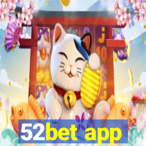 52bet app