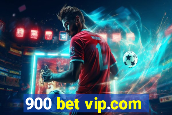 900 bet vip.com