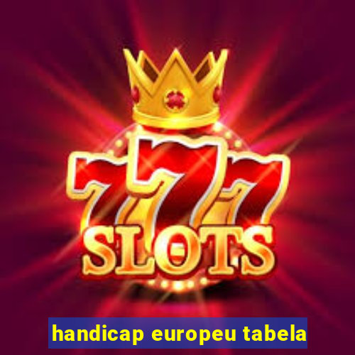 handicap europeu tabela