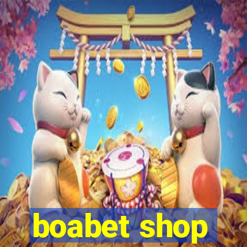 boabet shop