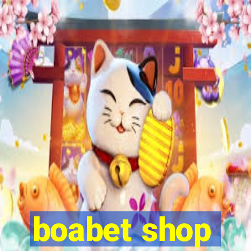 boabet shop