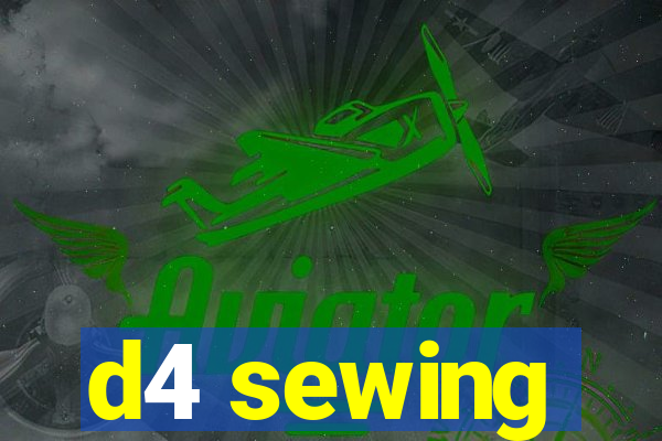 d4 sewing