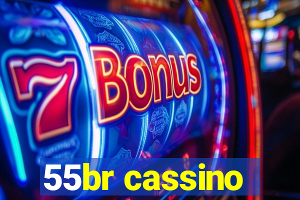 55br cassino