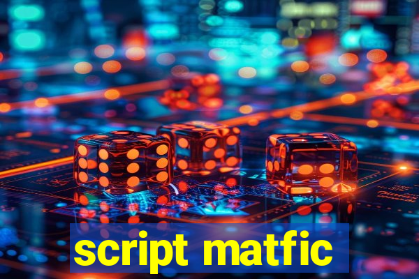 script matfic