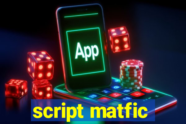 script matfic