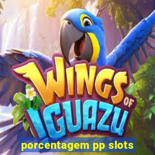 porcentagem pp slots