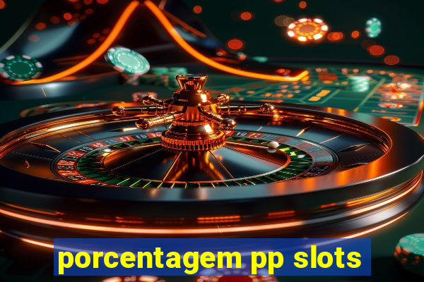 porcentagem pp slots