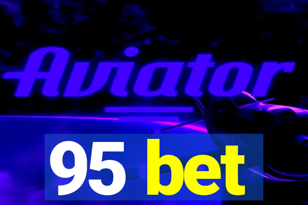 95 bet