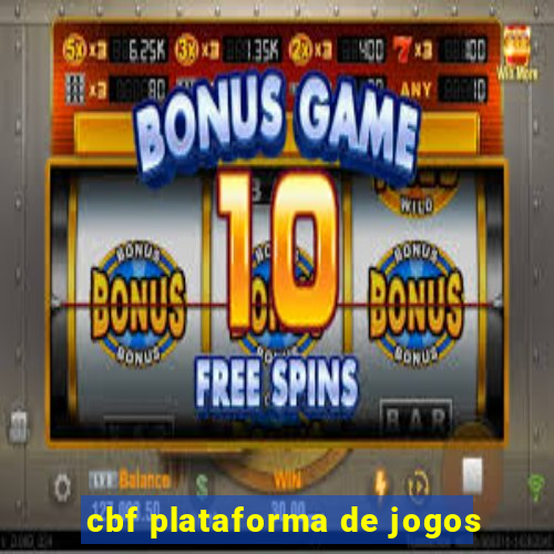 cbf plataforma de jogos