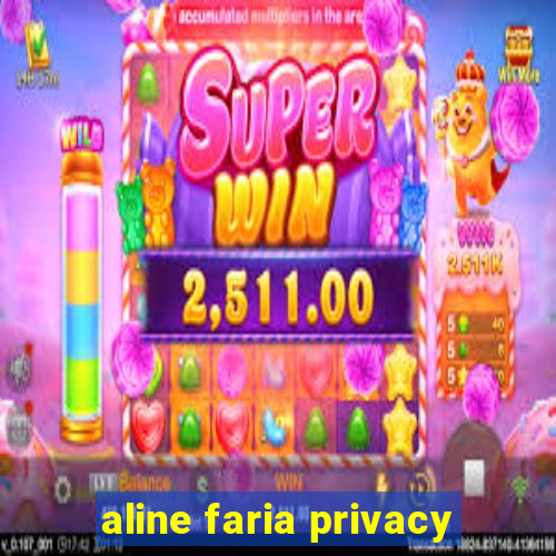 aline faria privacy