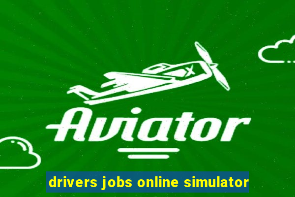 drivers jobs online simulator