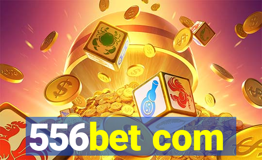 556bet com