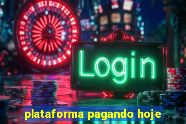 plataforma pagando hoje