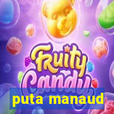 puta manaud