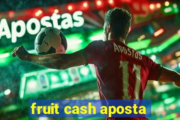 fruit cash aposta